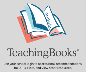 Teaching Book Logo. Use your school login to access book recommendations, build TBR lists, and view other resources.