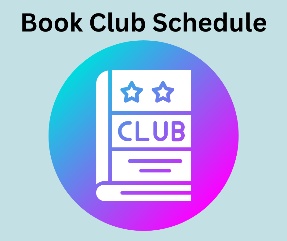 Click here to see the Monthly Book Club Schedule. Picture of a book with the word "Club" on the cover.